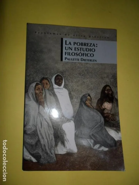 la pobreza: un estudio filosófico, Paulette Dieterlen, ed. Fondo de Cultura Económico la pobreza: un estudio filosófico, Paulette Dieterlen, ed. Fondo de Cultura Económico