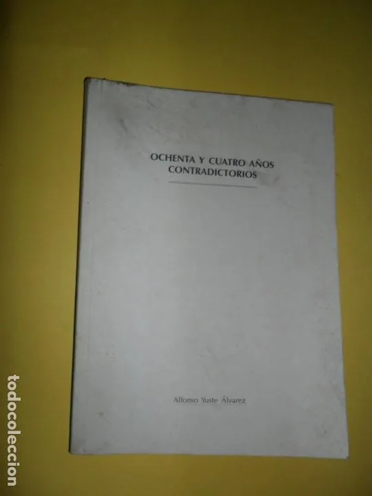 Ochenta y cuatro años contradictorios Ochenta y cuatro años contradictorios
