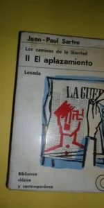 Los caminos de la libertad, I y II, La edad de la razón, El aplazamiento, Jean Paul Sartre, Losada