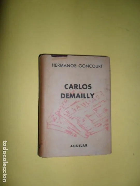 Carlos Demailly, Hermanos Goncourt, ed. Aguilar, crisol Carlos Demailly, Hermanos Goncourt, ed. Aguilar, crisol