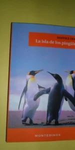 La isla de los pingüinos, Anatole France, ed. Montesinos La isla de los pingüinos, Anatole France, ed. Montesinos