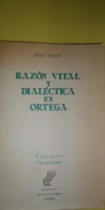 Razón vital y dialéctica en Ortega, Julio Bayón, ed. Revista de Occidente