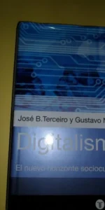 Digitalismo, El nuevo horizonte sociocultural, José Terceiro y Gustavo Matías, ed. Taurus