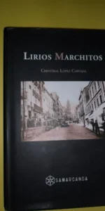 Lirios marchitos, Cristóbal López Carvajal, ed. Samarcanda
