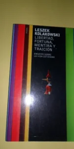 Libertad, fortuna, mentira y traición. Leszek Kolakowski, ed. Paidós