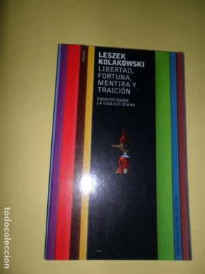 Libertad, fortuna, mentira y traición. Leszek Kolakowski, ed. Paidós