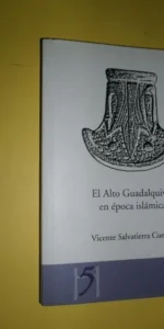El alto Guadalquivir en época islámica, Vicente Salvatierra, ed. Universidad de Jaén