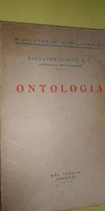 Ontología, Salvator Cuesta, ed. Sal Terrae, Santander, 1948 Ontología, Salvator Cuesta, ed. Sal Terrae, Santander, 1948