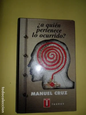 ¿A quién pertenece lo ocurrido?, Manuel Cruz, ed. Taurus