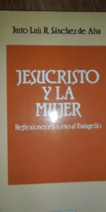 Jesucristo y la mujer, Justo Luis R. Sánchez de Alva, ed. Palabra