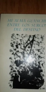 Mi alma güanche entre los surcos del destino, dedicado por el autor