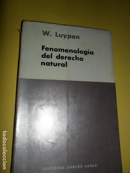 Fenomenología del derecho natural, W. Luypen, ed. Carlos Lohlé Fenomenología del derecho natural, W. Luypen, ed. Carlos Lohlé