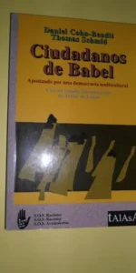 Ciudadanos de Babel, Daniel Cohn-Bendit, Thomas Schmid, ed. TALASA Ciudadanos de Babel, Daniel Cohn-Bendit, Thomas Schmid, ed. TALASA