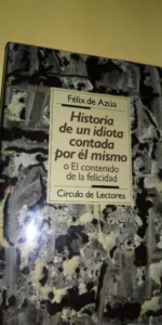 Historia de un idiota contada por él mismo, Félix de Azúa, ed. Círculo de Lectores