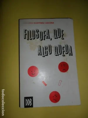 Filosofa, que algo queda, Antonio Martínez Azcona, ed. Desclée de Brouwer