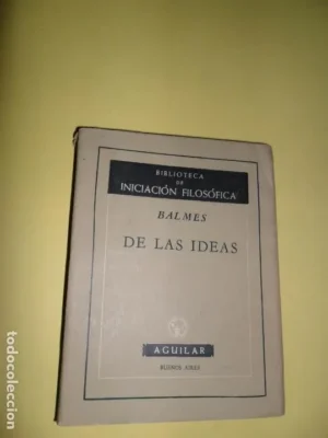 De las ideas, Balmes, ed. Aguilar