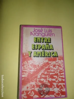Entre España y América, José Luis Aranguren, ed. Península