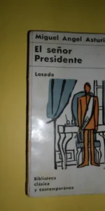 El señor presidente, Miguel Ángel Asturias, ed. Losada
