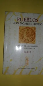 Pueblos con nombre propio, Origen de los nombres de los pueblos de Jaén, Juan Rubio, 2004