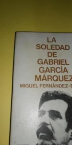 la soledad de Gabriel García Márquez, Miguel Fernández-Braso, ed. Planeta