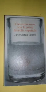 Conversaciones con la joven filosofía española, Javier García Sánchez, ed. Península