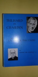 Un autor discutido, Teilhard de Chardin, 1973