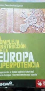 La compleja construcción de la Europa superpotencia, Ramón Fernández Durán, ed. Virus
