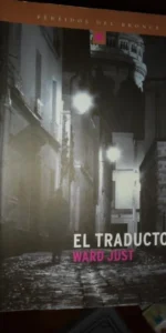 El traductor, Ward Just, ediciones del Bronce