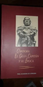 Córdoba, el Gran Capitán y su época, VVAA, ed. Real Academia de Córdoba