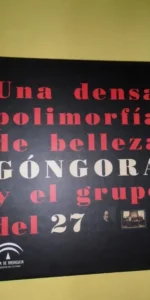 Una densa polimorfía de belleza, Góngora y el grupo del 27, ed. Junta de Andalucía