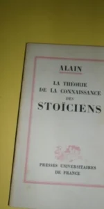 La theorie de la connaissance des Stoiciens, Alain, en francés, ed. Presses Universitaires de France