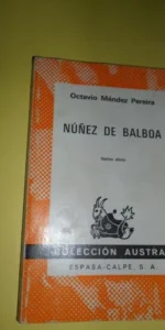 Núñez de Balboa, Octavio Méndez Pereira, colección Austral