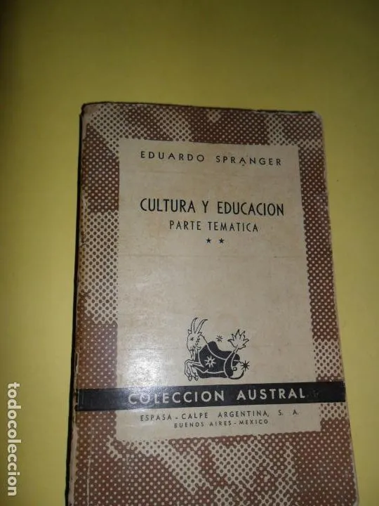 Cultura y educación, Parte Temática II, Eduardo Spranger, colección Austral Cultura y educación, Parte Temática II, Eduardo Spranger, colección Austral