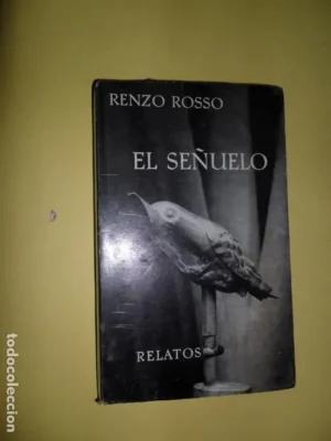 El señuelo, Renzo Rosso, ed. Seix Barral