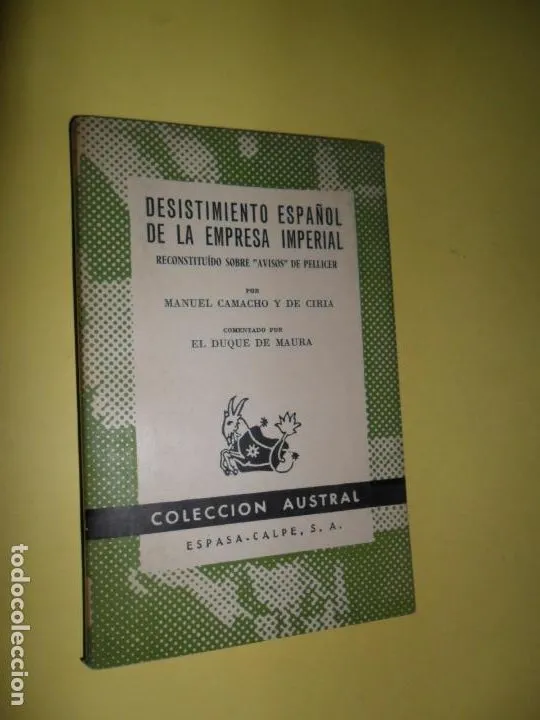 Desistimiento español de la empresa imperial, Manuel Camacho y de Ciria, colección Austral Desistimiento español de la empresa imperial, Manuel Camacho y de Ciria, colección Austral
