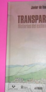 Transparentes, Historias del exilio colombiano, Javier de Isusi, ed. Astiberri, cartoné