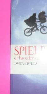 Spielberg, El hacedor de sueños, Javier Ortega, ed. Berenice, tapa blanda