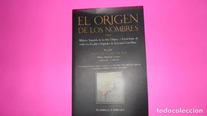 El origen de los nombres, Francisco del Rosal, ed. Plurabelle y Berenice, tapa blanda El origen de los nombres, Francisco del Rosal, ed. Plurabelle y Berenice, tapa blanda
