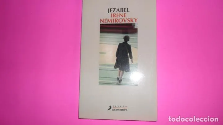 Jezabel, Irène Némirovsky, ed. Salamandra, tapa blanda Jezabel, Irène Némirovsky, ed. Salamandra, tapa blanda
