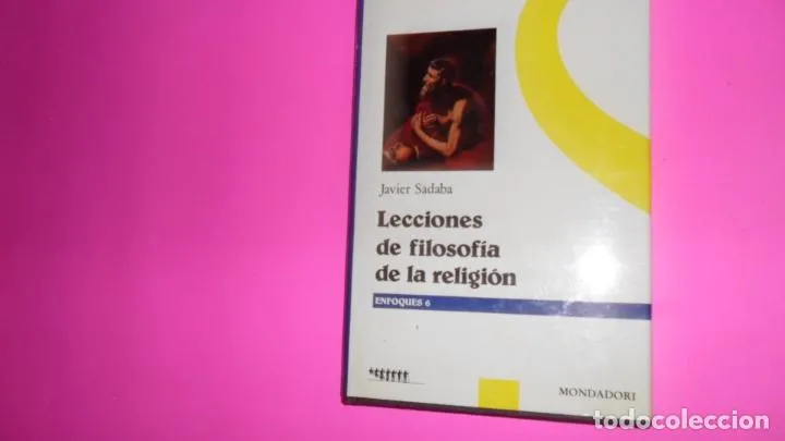 Lecciones de filosofía de la religión, Javier Sádaba, ed. Mondadori, tapa dura Lecciones de filosofía de la religión, Javier Sádaba, ed. Mondadori, tapa dura