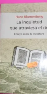 la inquietud que atraviesa el río, Hans Blumenberg, ed. Península, tapa blanda