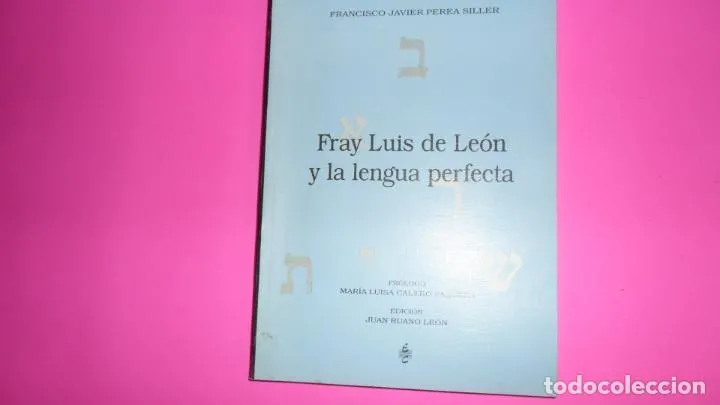 Fray Luis de León y a lengua perfecta, Francisco Javier Perea Siller, ed. Camino, tapa blanda Fray Luis de León y a lengua perfecta, Francisco Javier Perea Siller, ed. Camino, tapa blanda