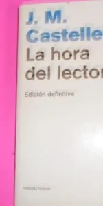 La hora del lector (edición definitiva), J.M. Castellet, ed. Península, tapa blanda