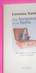 Una temporada en la tierra, 80 años de memoria Una temporada en la tierra, 80 años de memoria