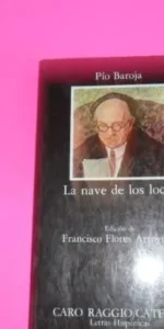 La nave de los locos, Pío Baroja, ed. Caro Raggio/Cátedra, tapa blanda