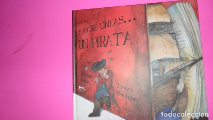 Y entre líneas… un pirata, Cristina Peláez, Zandra Montañez, ed. MIC, tapa dura Y entre líneas… un pirata, Cristina Peláez, Zandra Montañez, ed. MIC, tapa dura