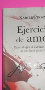 Ejercicio de amor, Recorrido por el Cántico espiritual de san J. de la Cruz, Xabier Pikaza,San Pablo