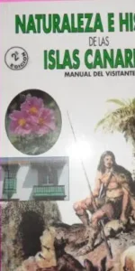 Naturaleza e historia de las Islas Canarias, José Luis Concepción, ed. Graficolor, tapa blanda