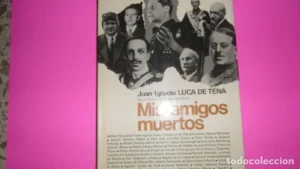 Mis amigos muertos, Juan Ignacio Luca de Tena, ed. Planeta, tapa dura