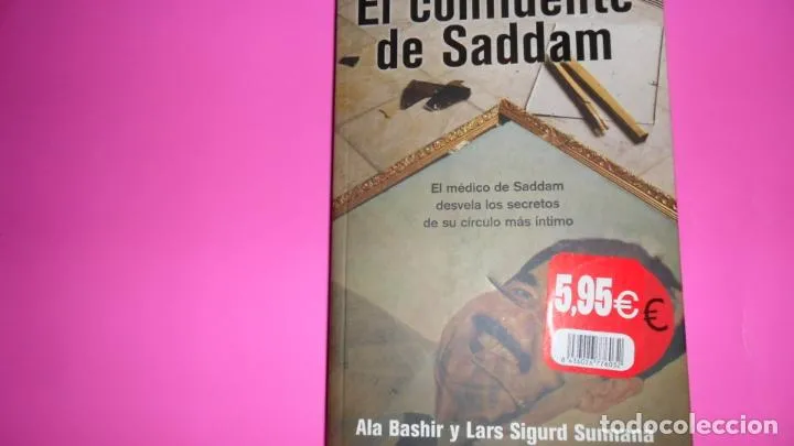 El confidente de Saddam, Ala Bashir y Lars Sigurd, ediciones B, tapa blanda El confidente de Saddam, Ala Bashir y Lars Sigurd, ediciones B, tapa blanda